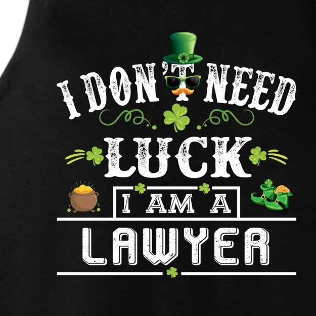 I Don't Need Luck I'm A Lawyer St Patricks Day Gift Great Gift Ladies Tri-Blend Wicking Tank