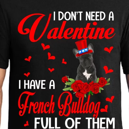 I Don't Need A Valentine I Have A French Bulldog Dog Lover Gift Pajama Set