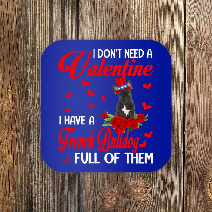 I Don't Need A Valentine I Have A French Bulldog Dog Lover Gift Coaster