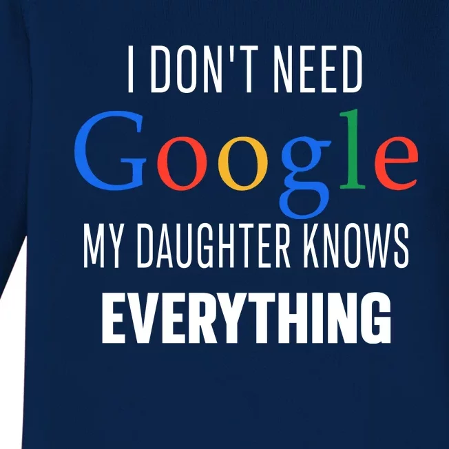 I Dont Need Google My Daughter Knows Everything Funny Dad Father Joke Baby Long Sleeve Bodysuit