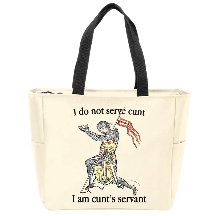 I Do Not Serve Cunt I Am CuntS Servant Zip Tote Bag