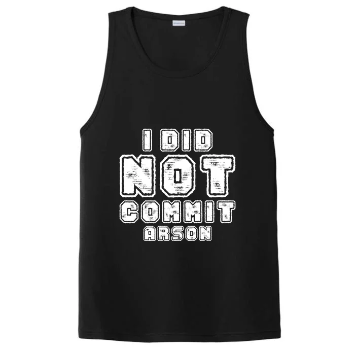 I Did Not Commit Arson Funny Arson Performance Tank