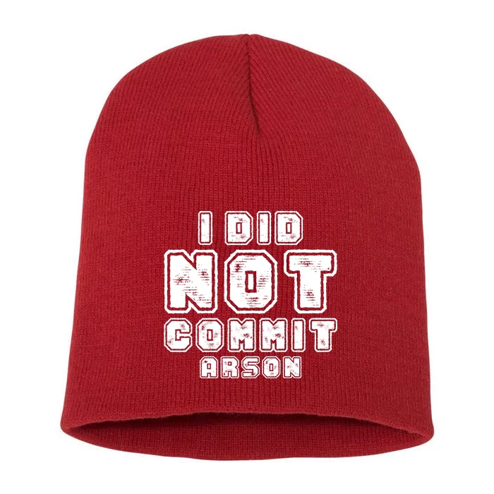 I Did Not Commit Arson Funny Arson Short Acrylic Beanie