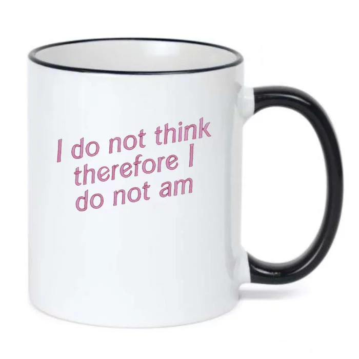 I Do Not Think Therefore I Do Not Am Black Color Changing Mug