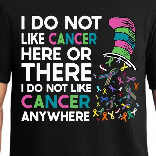 I Do Not Like Cancer Here Or There I Do Not Like Cancer Pajama Set