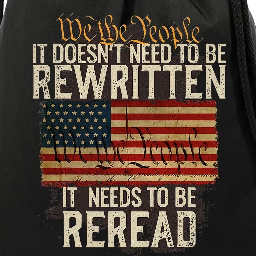 It Doesnt Need To Be Rewritten Constitution We The People Drawstring Bag