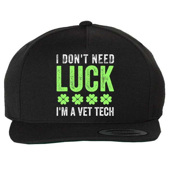 I Dont Need Luck Im A Vet Tech St Patricks Day Techs Clover Wool Snapback Cap