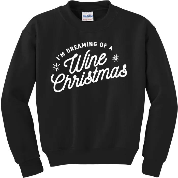 IM Dreaming Of A Wine Christmas Kids Sweatshirt