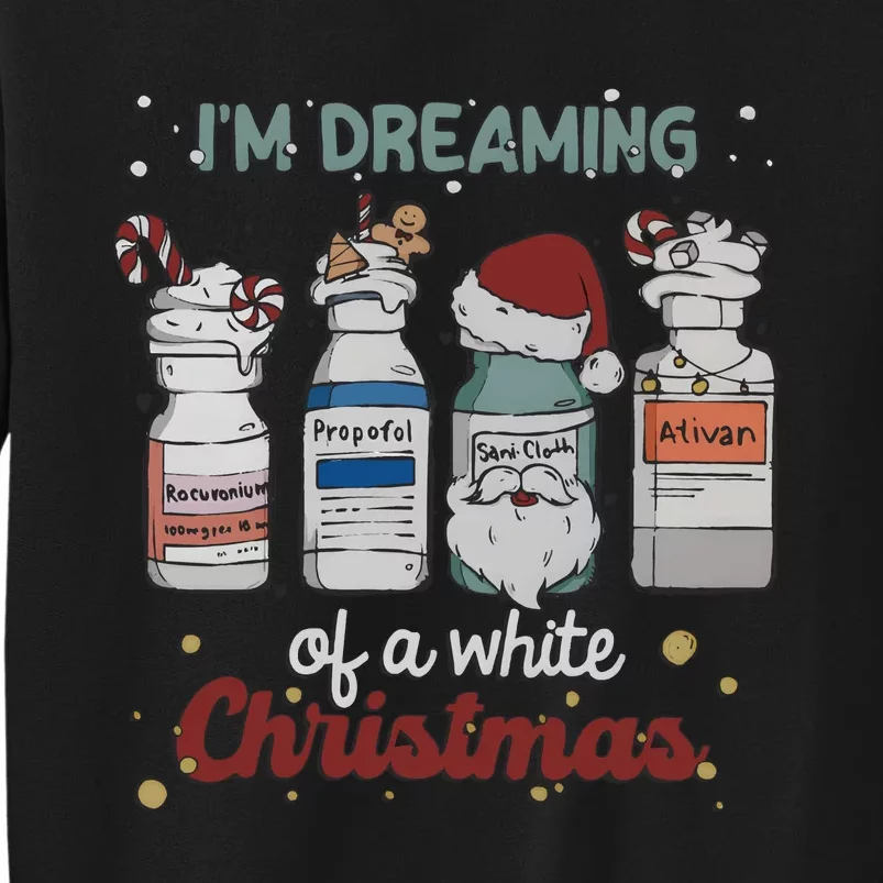 Im Dreaming Of A White Christmas Icu Crew Christmas Tall Sweatshirt