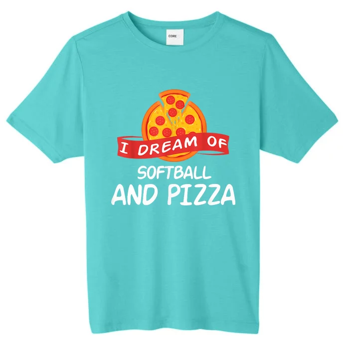 I Dream Of Softball And Pizza For Softball Players ChromaSoft Performance T-Shirt