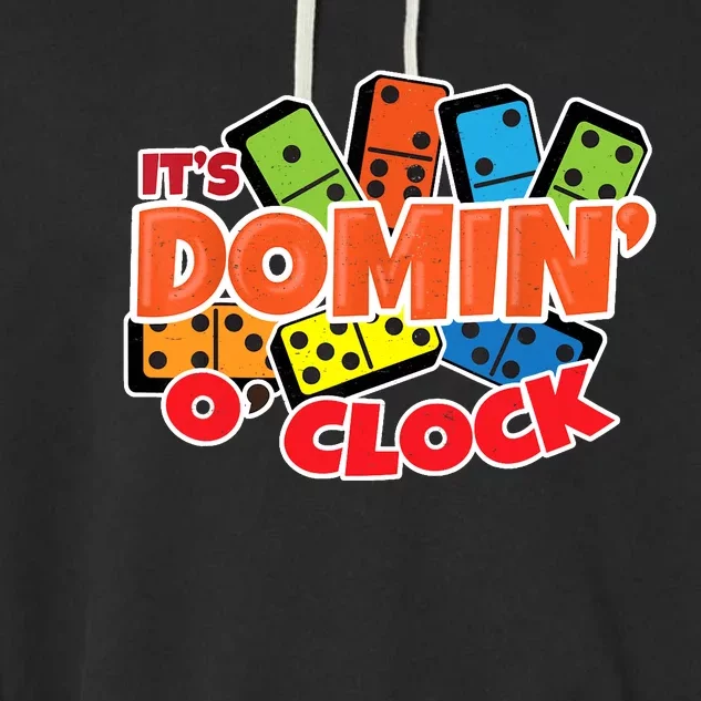 Its Domin O Clock | Domino Game Player | Dominoes Garment-Dyed Fleece Hoodie