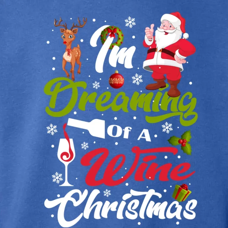 IM Dreaming Of A Wine Christmas Santa Ing Team Outfit Great Gift Toddler Hoodie