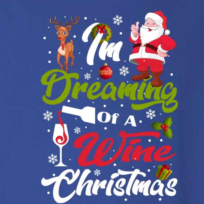 IM Dreaming Of A Wine Christmas Santa Ing Team Outfit Great Gift Toddler Long Sleeve Shirt