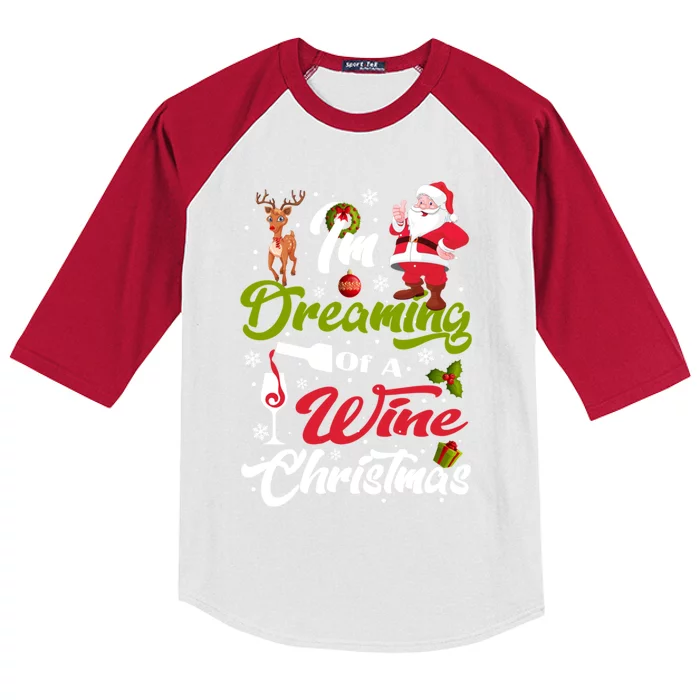 IM Dreaming Of A Wine Christmas Santa Ing Team Outfit Great Gift Kids Colorblock Raglan Jersey