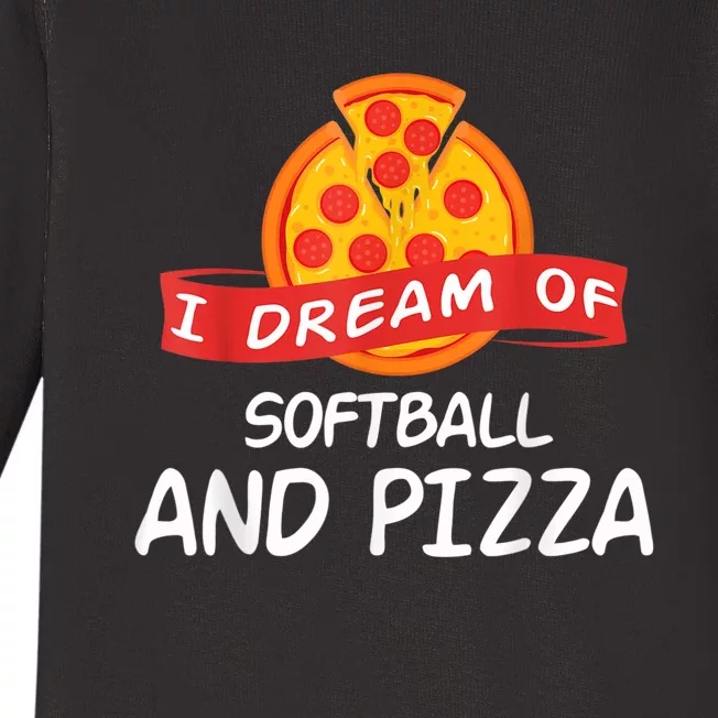 I Dream Of Softball And Pizza For Softball Players Baby Long Sleeve Bodysuit