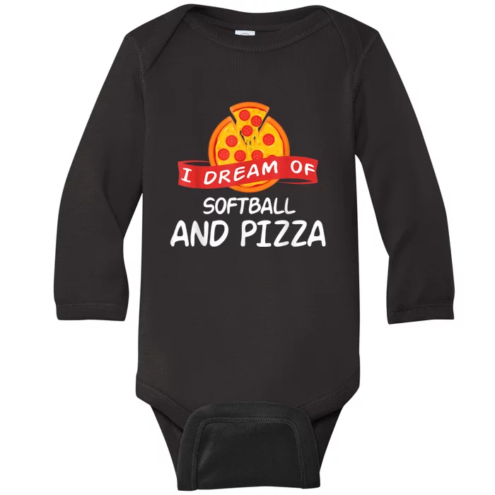 I Dream Of Softball And Pizza For Softball Players Baby Long Sleeve Bodysuit