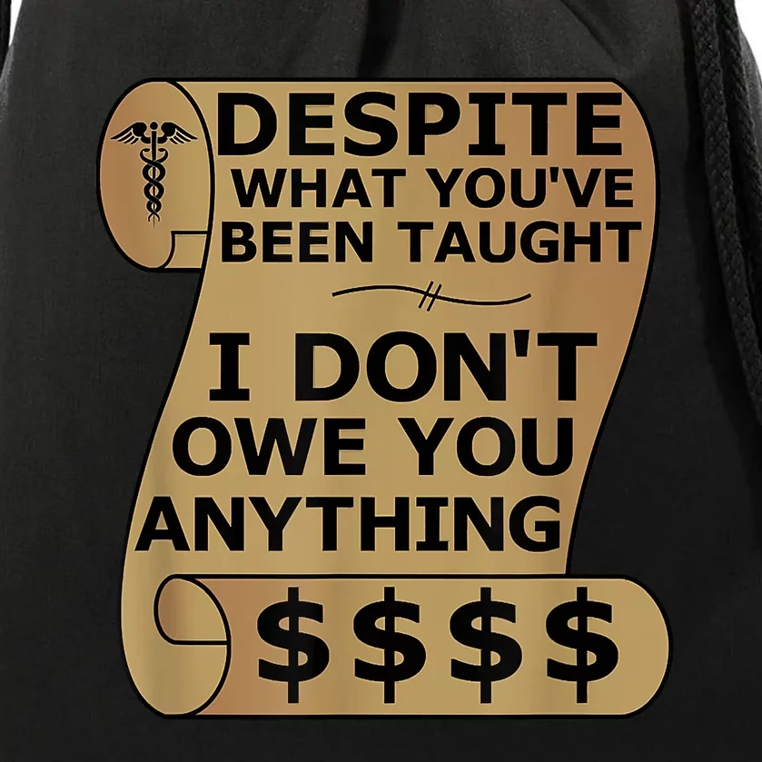 I Don't Owe You Anything Drawstring Bag