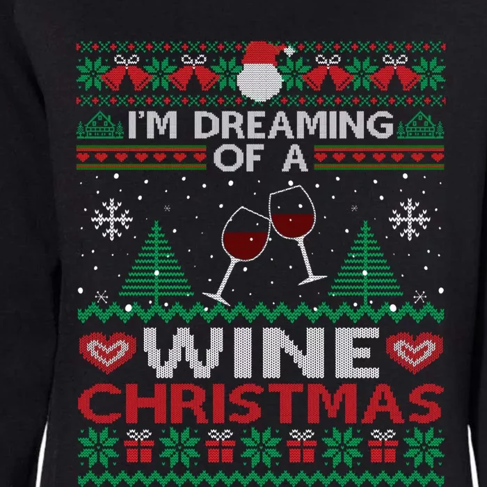 I'm Dreaming Of A Wine Christmas Ugly Sweater Funny Party Gift Womens California Wash Sweatshirt