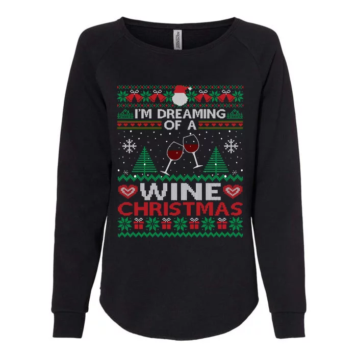 I'm Dreaming Of A Wine Christmas Ugly Sweater Funny Party Gift Womens California Wash Sweatshirt