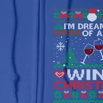 I'm Dreaming Of A Wine Christmas Ugly Sweater Funny Party Gift Full Zip Hoodie