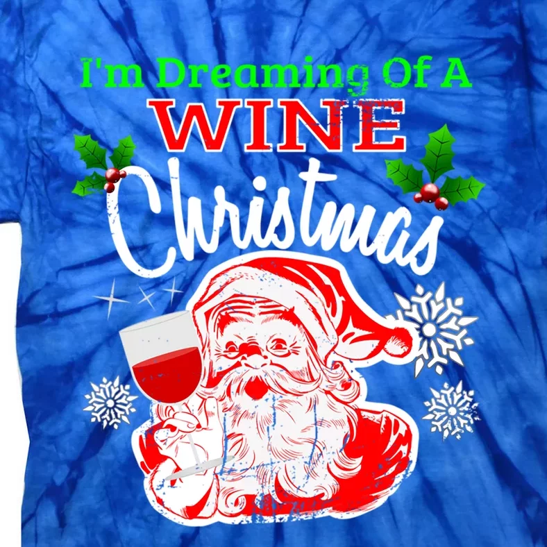 Im Dreaming Of A Wine White Christmas Santa Wine Lover Gift Tie-Dye T-Shirt