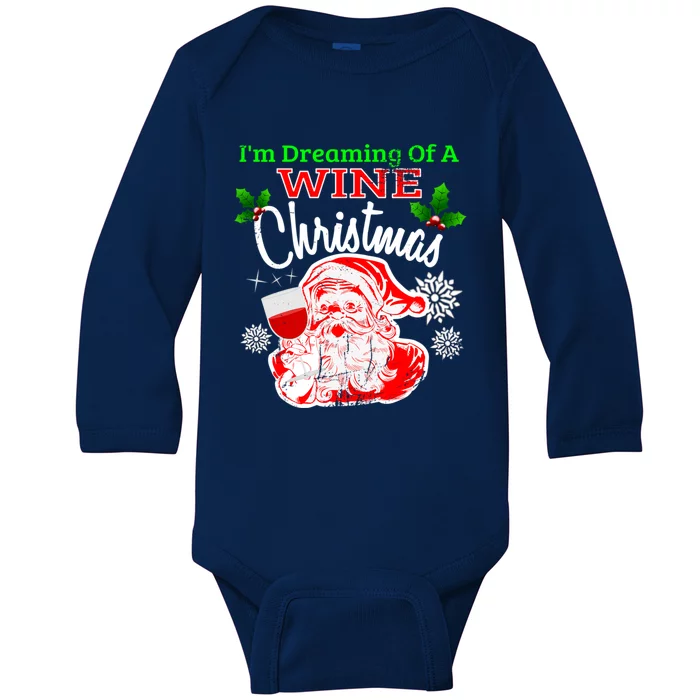 Im Dreaming Of A Wine White Christmas Santa Wine Lover Gift Baby Long Sleeve Bodysuit