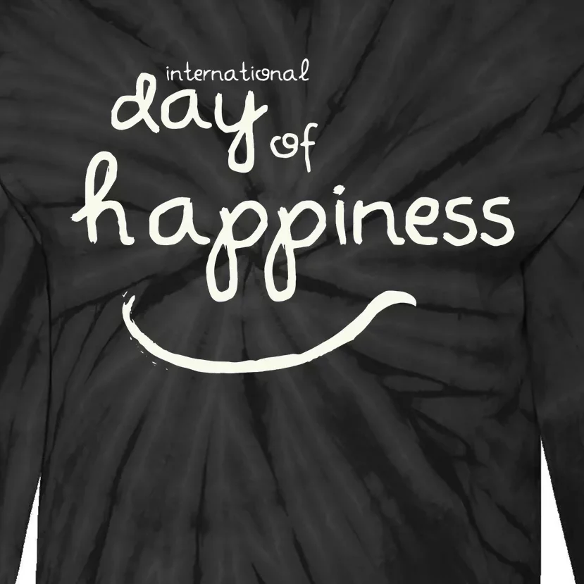 International Day Of Happiness Holiday funny earth day Tie-Dye Long Sleeve Shirt