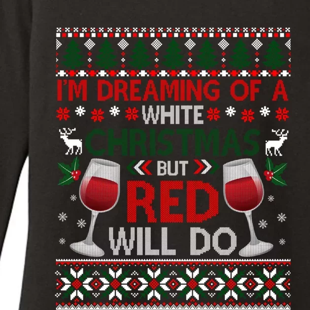 IM Dreaming Of A White Christmas But Red Will Do Ugly Xmas Gift Womens CVC Long Sleeve Shirt