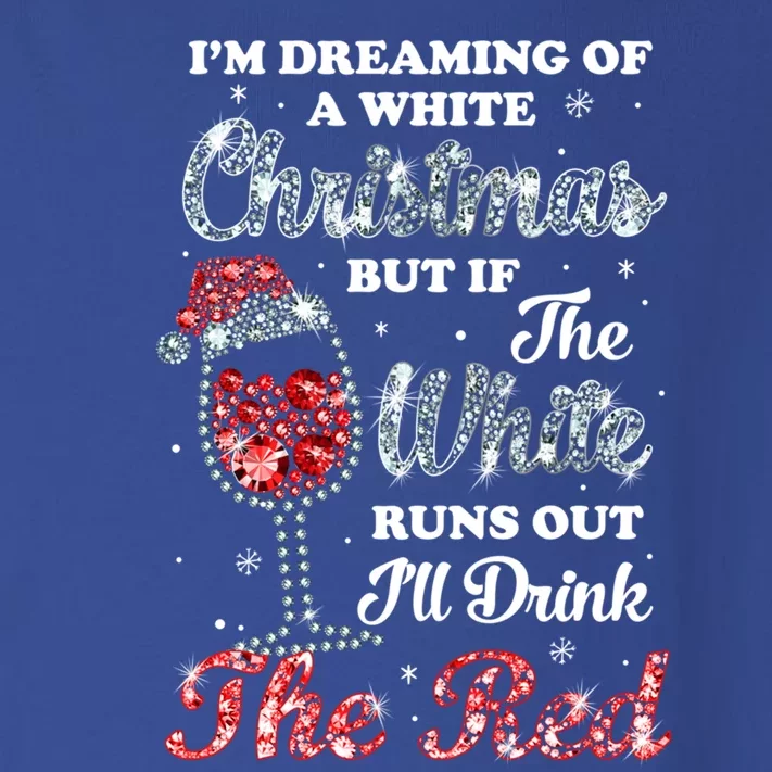 I'm Dreaming Of A White Christmas But Runs Out Wine Gift Toddler Long Sleeve Shirt