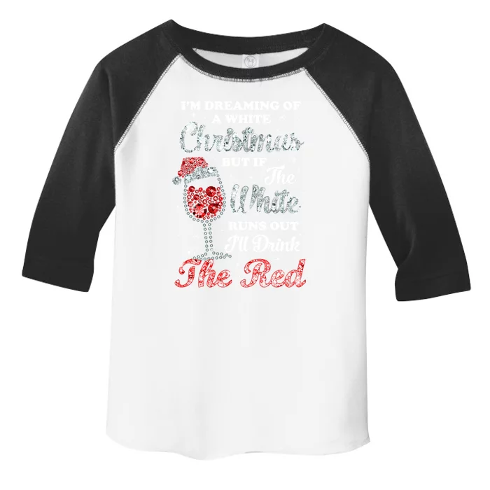 I'm Dreaming Of A White Christmas But Runs Out Wine Gift Toddler Fine Jersey T-Shirt