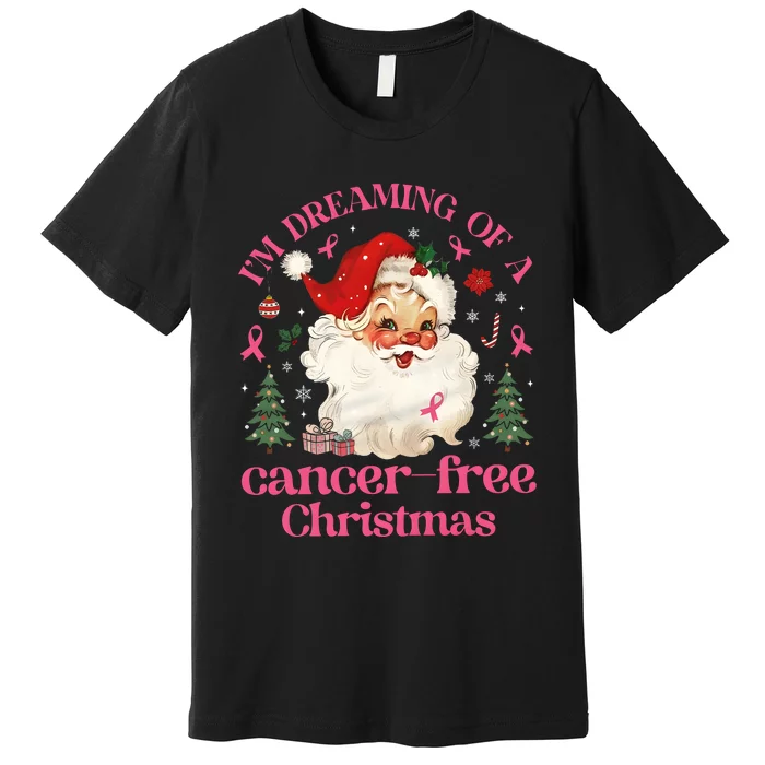 IM Dreaming Of A Breast Cancer Free Christmas Premium T-Shirt