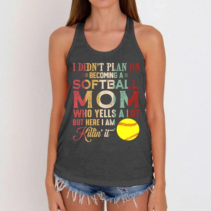 I DidnT Plan On Becoming A Softball Mom MotherS Day Women's Knotted Racerback Tank