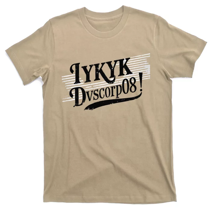 Iykyk Dvscorp08! Password Funny Georgia Voter Sarcasm Humor T-Shirt