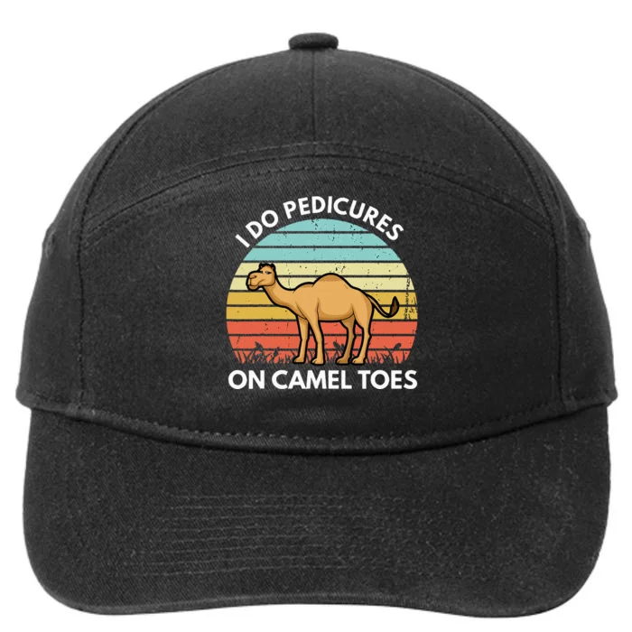 I Do Pedicures On Camel Toes Funny Camel Joke Saying 7-Panel Snapback Hat