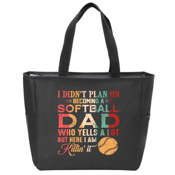 I Didnt Plan On Becoming A Softball Dad Zip Tote Bag