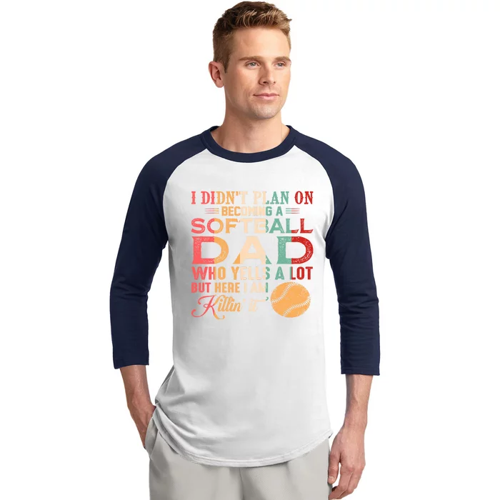 I Didnt Plan On Becoming A Softball Dad Baseball Sleeve Shirt