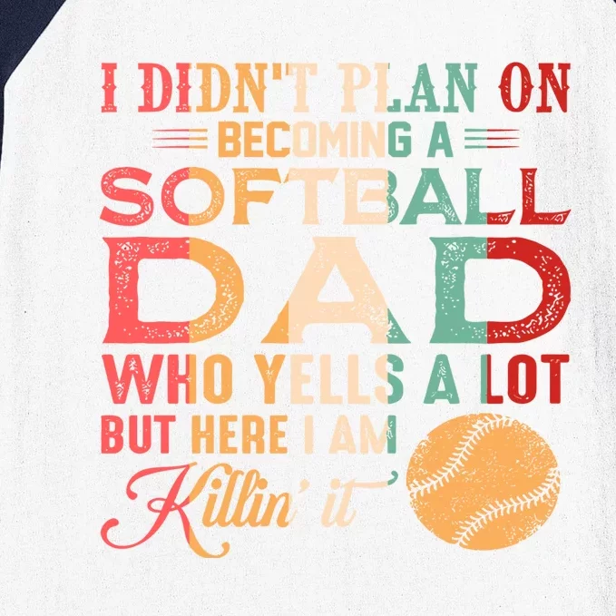 I Didnt Plan On Becoming A Softball Dad Baseball Sleeve Shirt