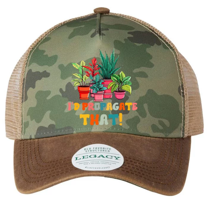 I D Propagate That Funny Plant Lover Gardener Gardening Legacy Tie Dye Trucker Hat