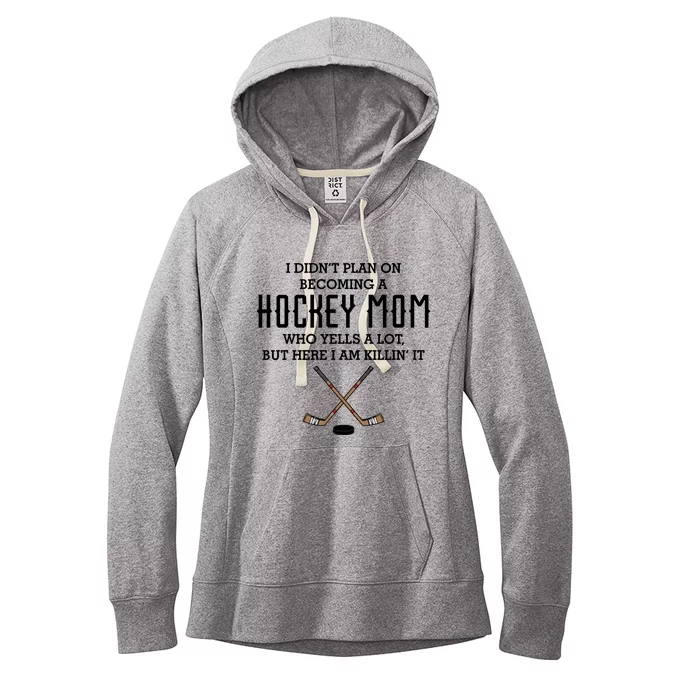 I Didnt Plan On Becoming A Hockey Mom Funny Mothers Day Gift Cute Gift Women's Fleece Hoodie