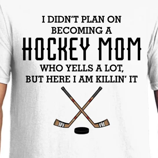 I Didnt Plan On Becoming A Hockey Mom Funny Mothers Day Gift Cute Gift Pajama Set