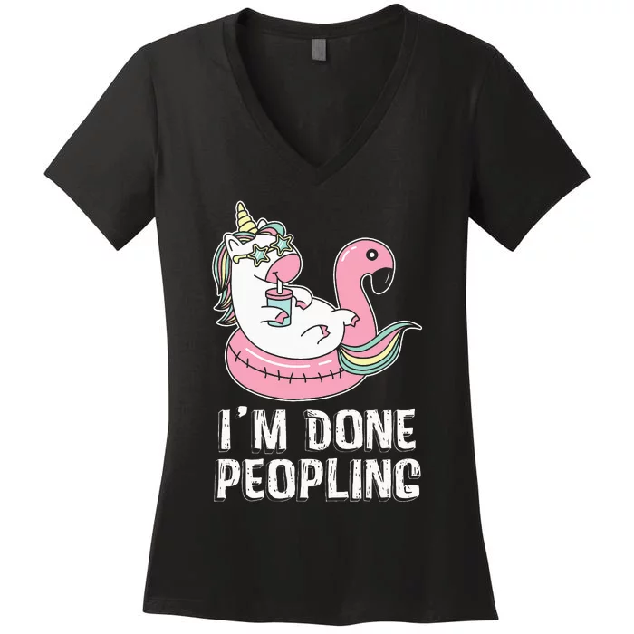 I'm Done Peopling Funny Unicorn Gift Women's V-Neck T-Shirt