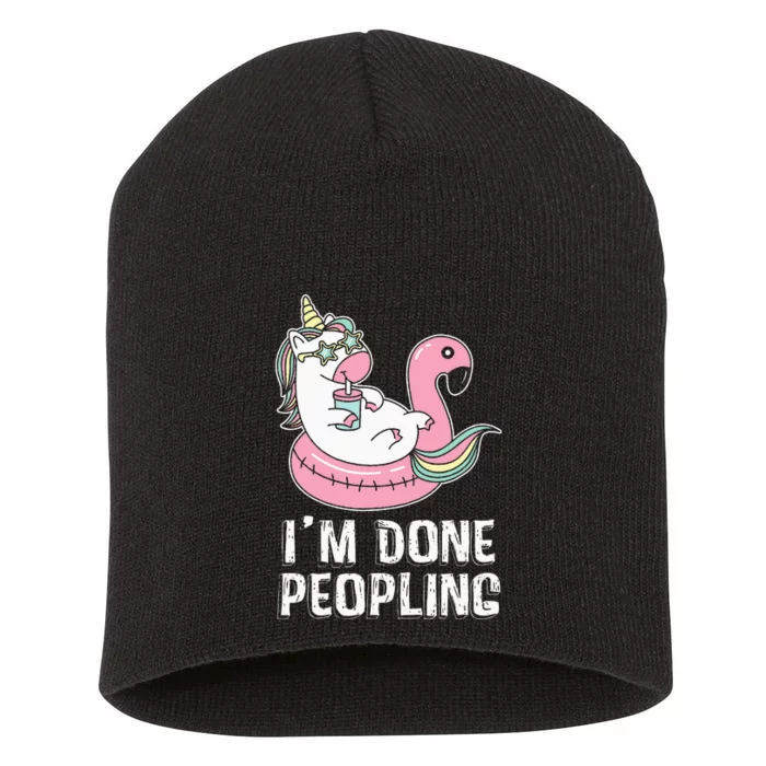 I'm Done Peopling Funny Unicorn Gift Short Acrylic Beanie