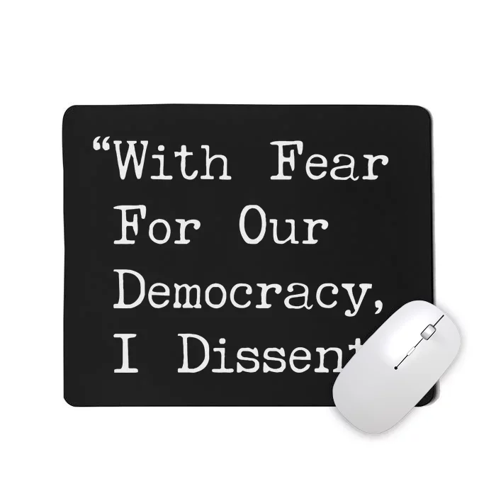 I Dissent Preserve Democracy Mousepad