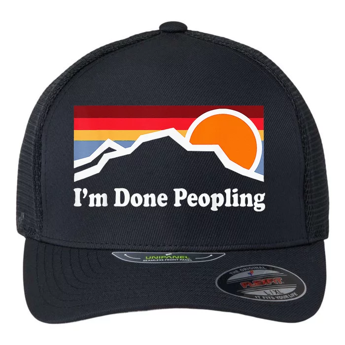 I'm Done Peopling Flexfit Unipanel Trucker Cap