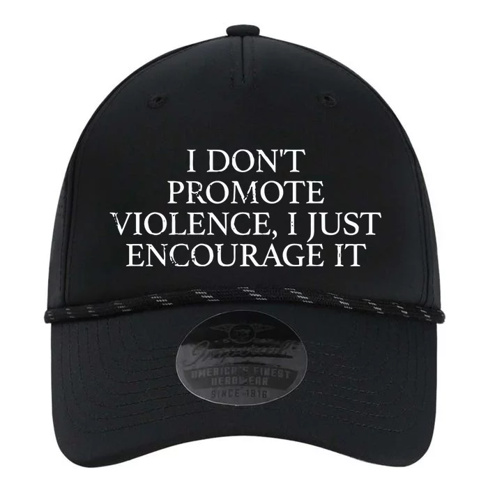 I Dont Promote Violence I Just Encourage It Performance The Dyno Cap