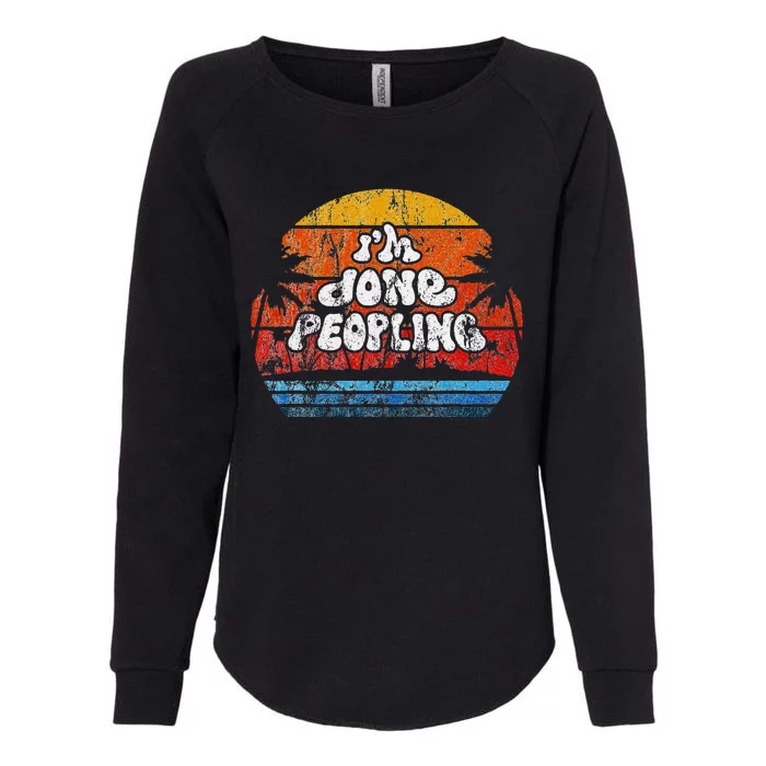 IM Done Peopling Distressed Beach Summer Funny Introvert Womens California Wash Sweatshirt