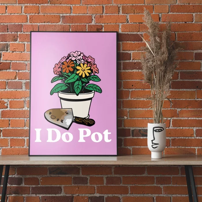 I Do Pot Poster