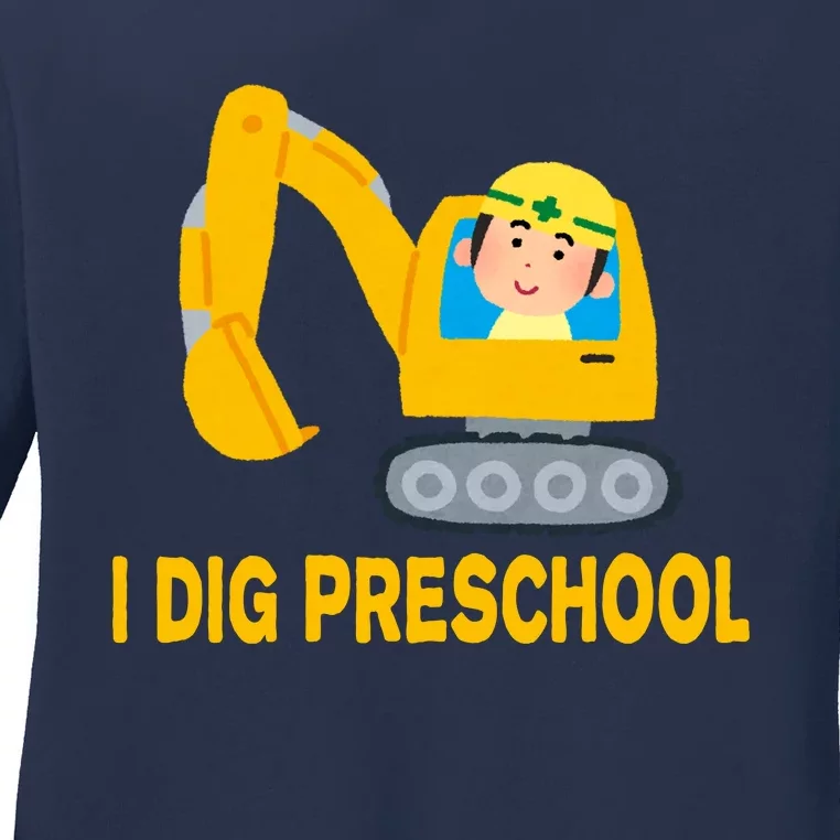 I Dig Preschool Bulldozer Ladies Long Sleeve Shirt