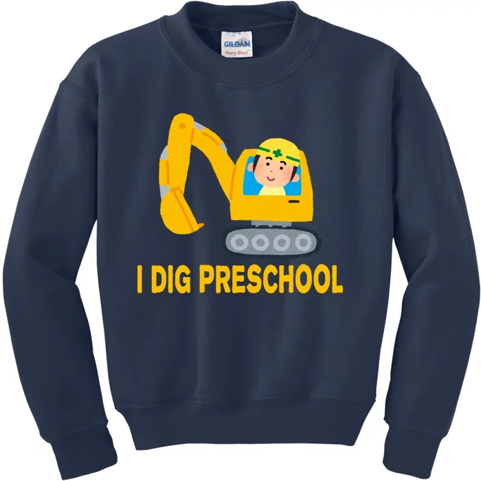 I Dig Preschool Bulldozer Kids Sweatshirt