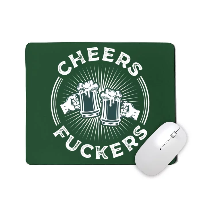 Irish Drinking Quote Cheers Fuckers Funny St Patricks Day Mousepad